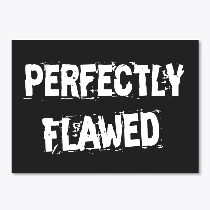 Perfectly Flawed - Own Your Uniqueness!!